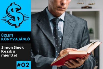 Simon Sinek Kezdj a miérttel - Könyvajánló