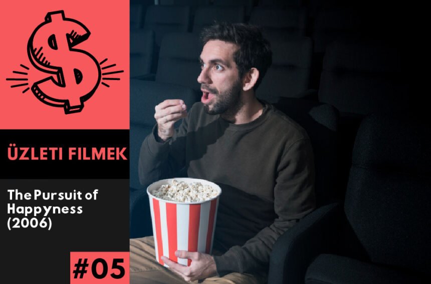 A boldogság nyomában (The Pursuit of Happyness, 2006) - Üzleti filmajánló