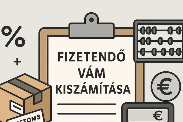 Tudd meg, hogyan történik a fizetendő vám kiszámítása lépésről lépésre